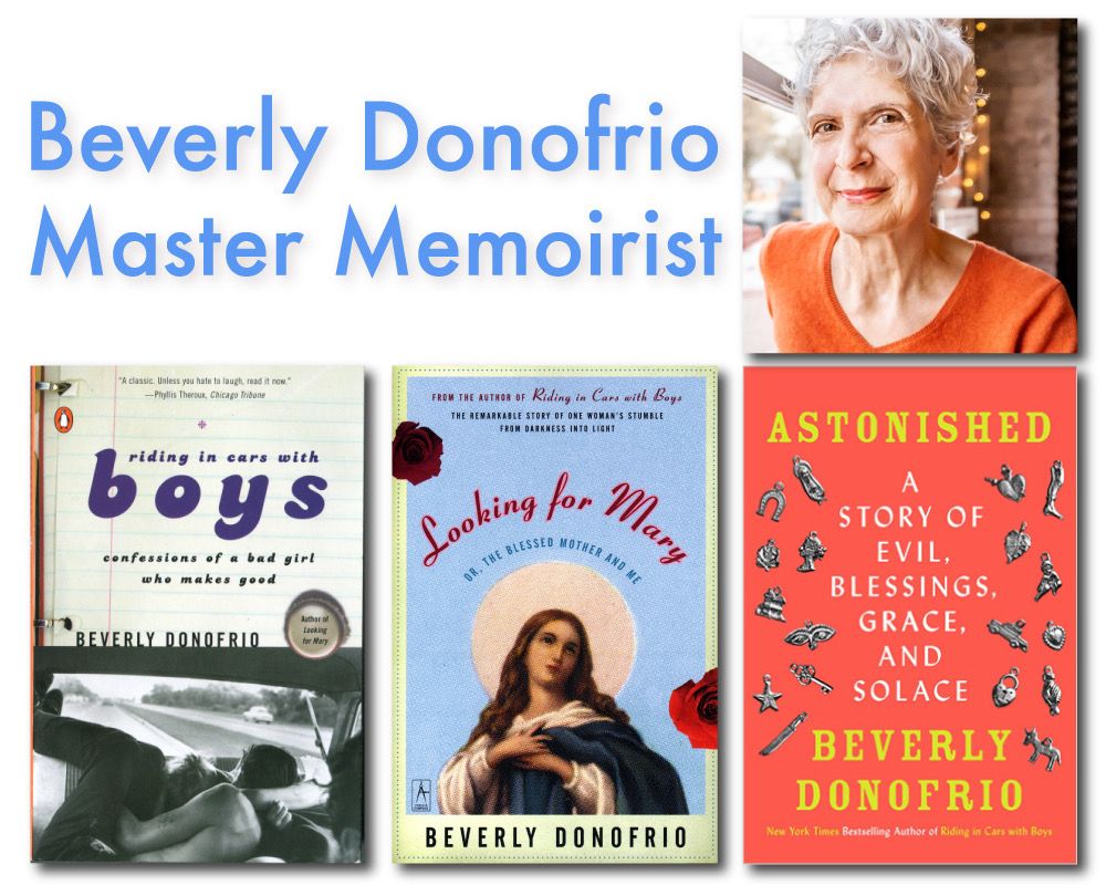 Name of author Beverly Donofrio on left with image of Beverly Donofrio on right upper corner three book covers underneath left to right Riding in Cars with Boys, Looking for Mary and Astonished